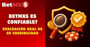 BetMXS es confiable? Evaluación real de su credibilidad